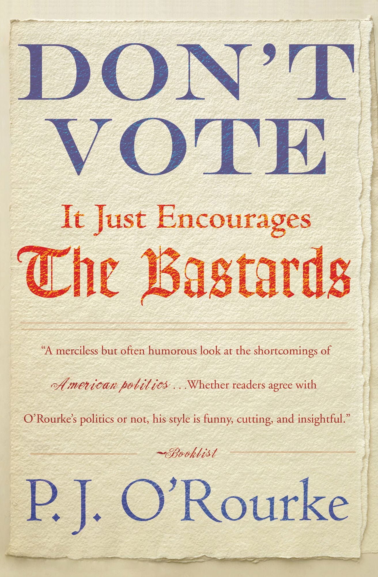 Don't Vote - It Just Encourages the Bastards