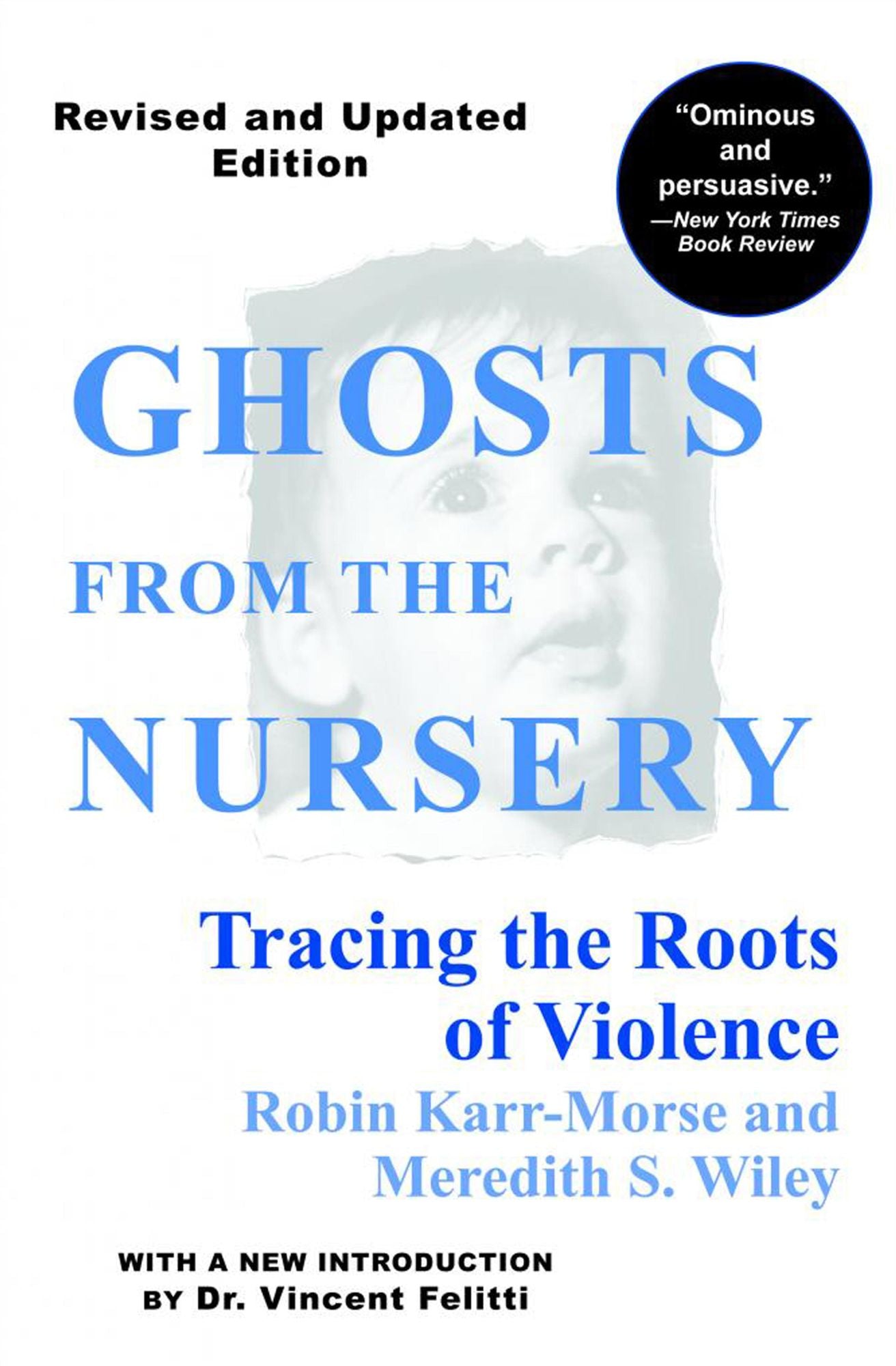 Ghosts from the Nursery: Tracing the Roots of Violence - New and Revised Edition