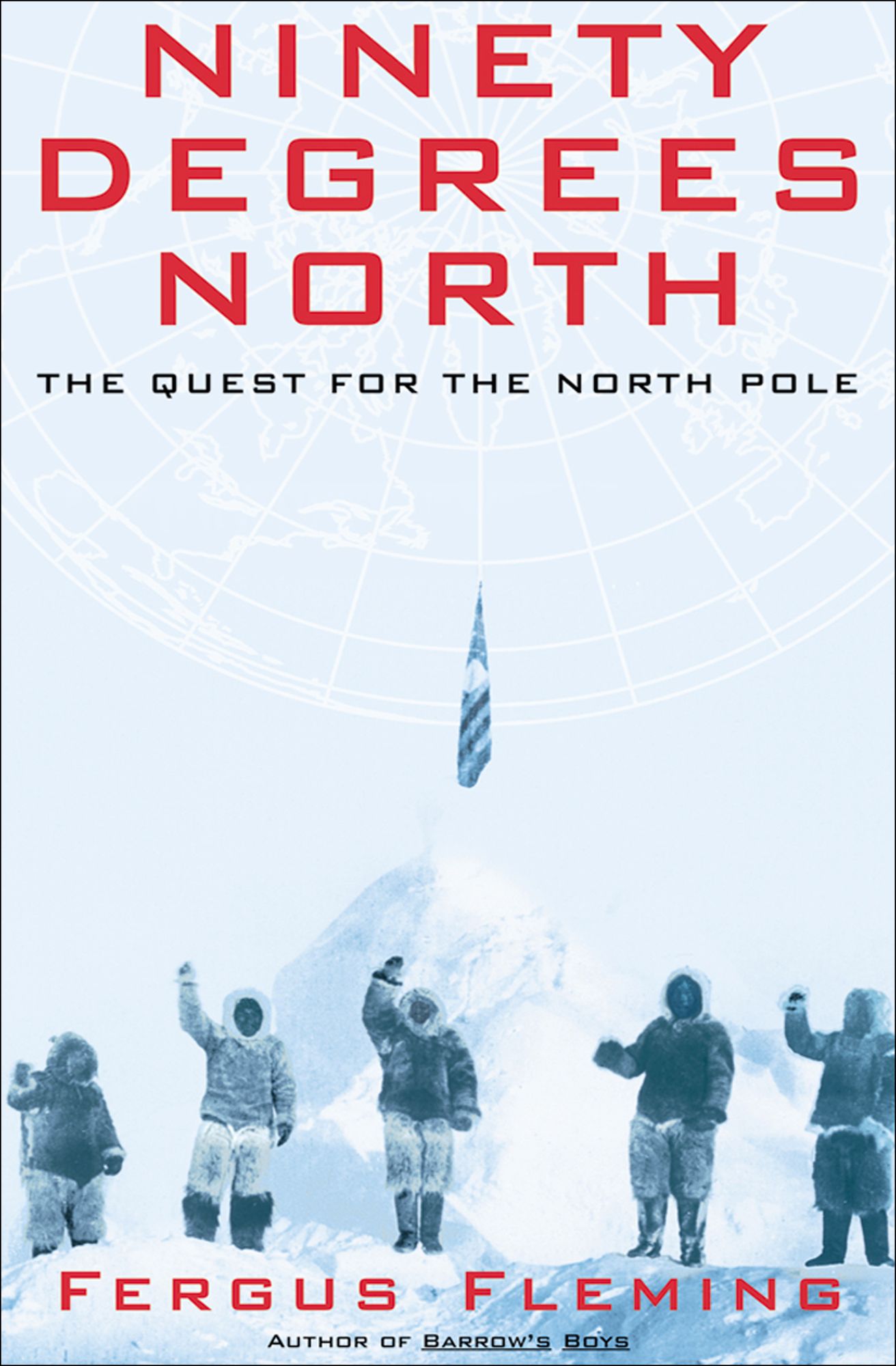 Ninety Degrees North: The Quest for the North Pole
