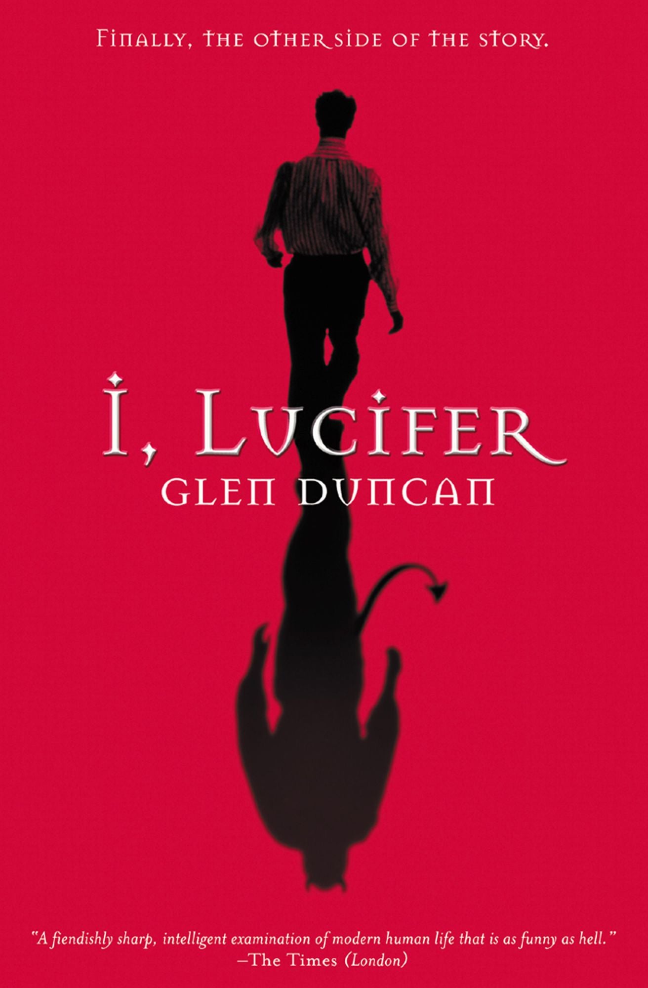 I, Lucifer: Finally, the Other Side of the Story