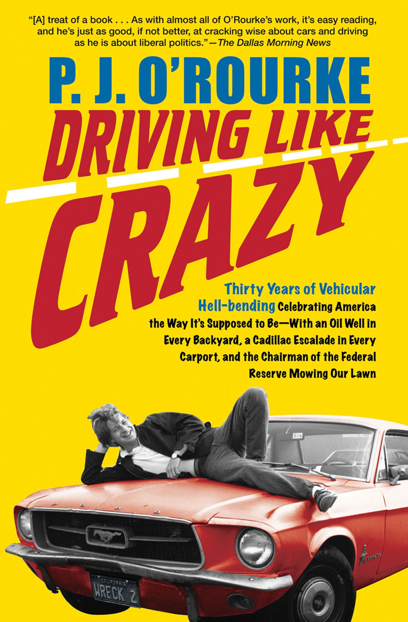 Driving Like Crazy: Thirty Years of Vehicular Hell-Bending, Celebrating America the Way It's Supposed To Be -- With an Oi