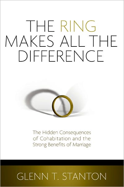 The Ring Makes All the Difference: The Hidden Consequences of Cohabitation and the Strong Benefits of Marriage