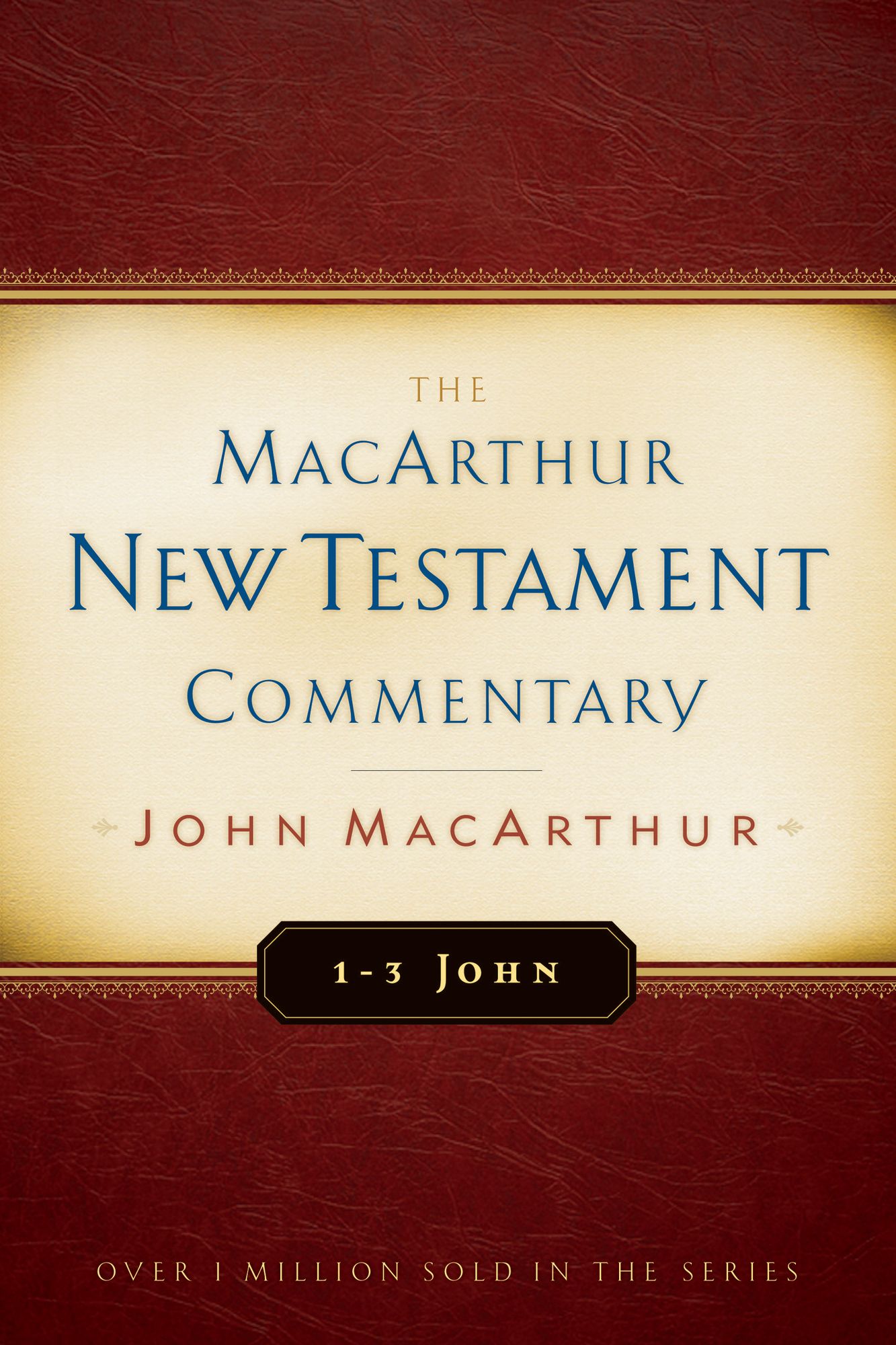 MacArthur New Testament Commentary: 1-3 John