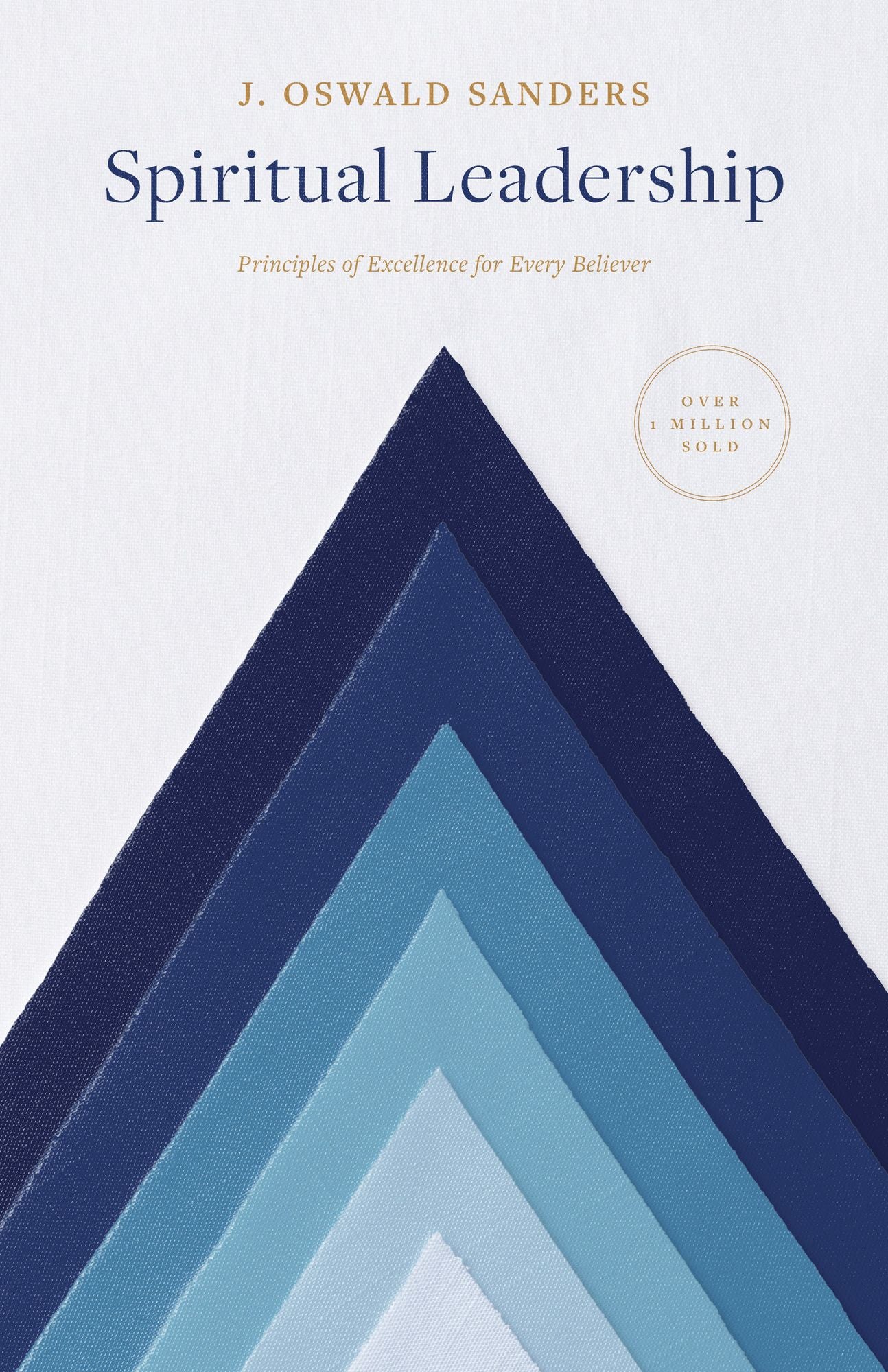 Spiritual Leadership: Principles of Excellence For Every Believer