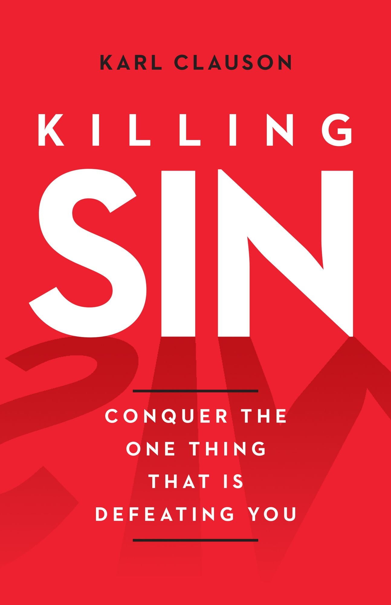 Killing Sin: Conquer That One Thing That Is Defeating You