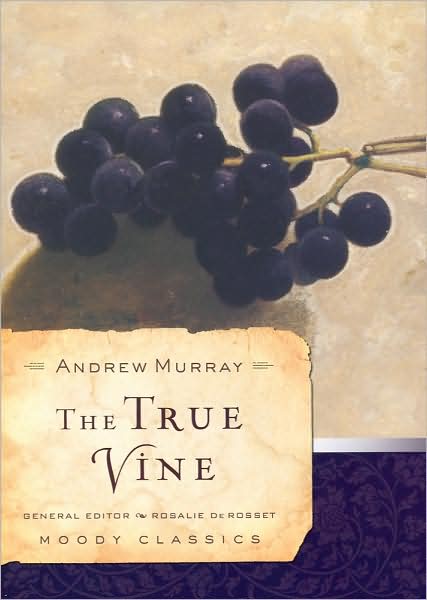True Vine (Moody Classics Series)