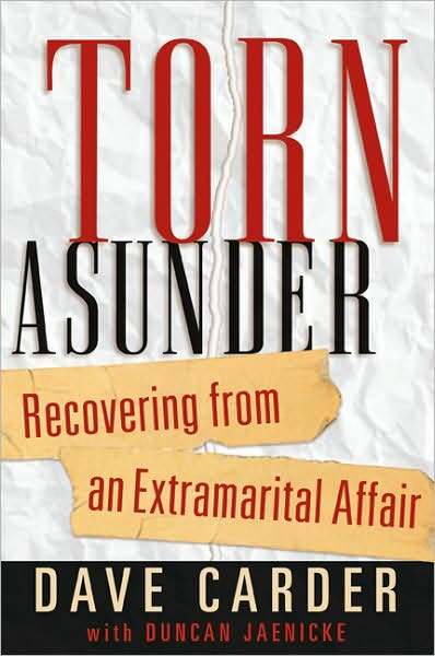 Torn Asunder: Recovering from an Extramarital Affair
