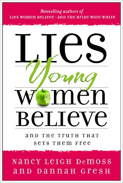 Lies Young Women Believe: And the Truth That Sets Them Free