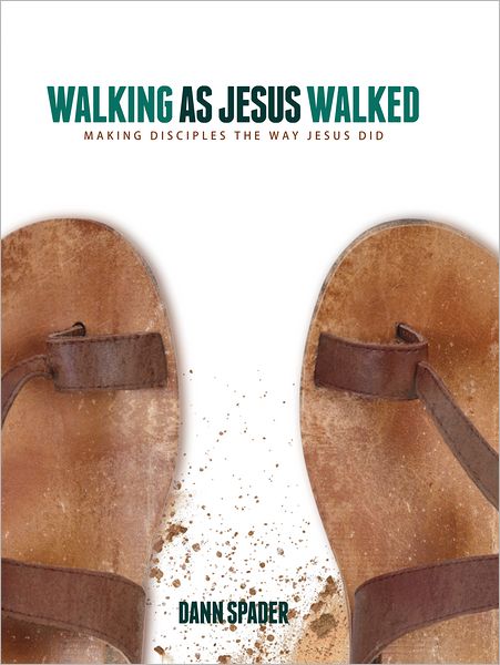 Walking as Jesus Walked: Making Disciples the Way Jesus Did