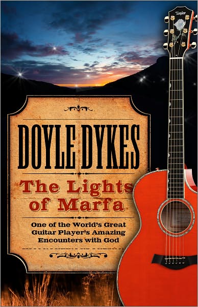 The Lights of Marfa (Enhanced Version): One of the World's Great Guitar Player's Amazing Encounters with God