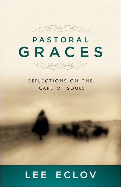 Pastoral Graces: Reflections On the Care of Souls