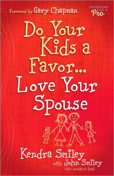 Do Your Kids a Favor...Love Your Spouse