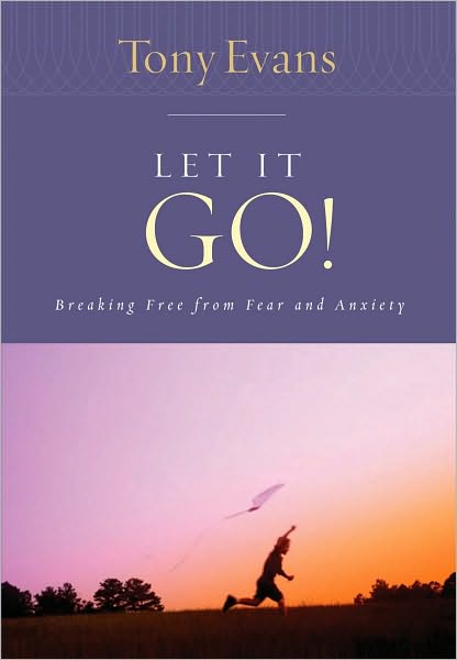 Let it Go!: Breaking Free From Fear and Anxiety