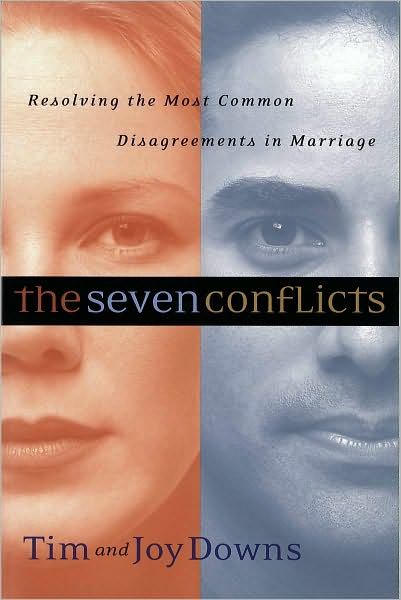 The Seven Conflicts: Resolving the Most Common Disagreements in Marriage
