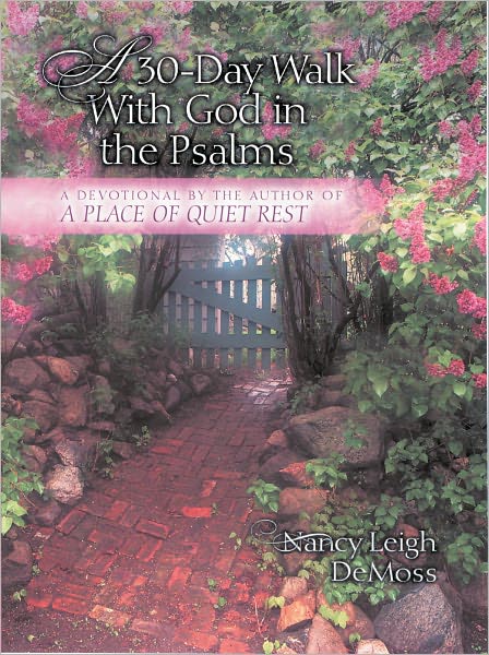 A 30-Day Walk with God in the Psalms: A Devotional