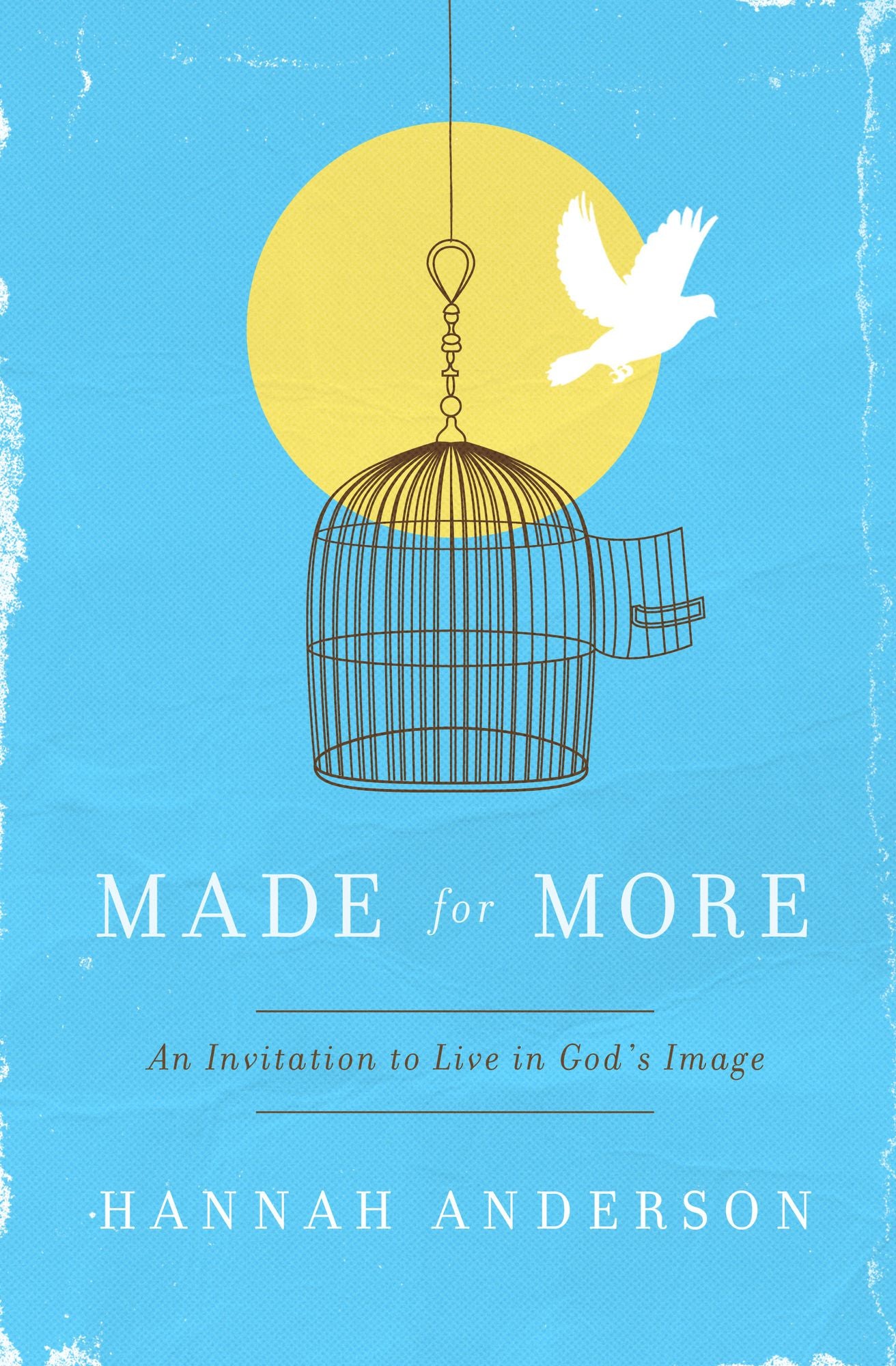 Made For More: An Invitation to Live in God's Image
