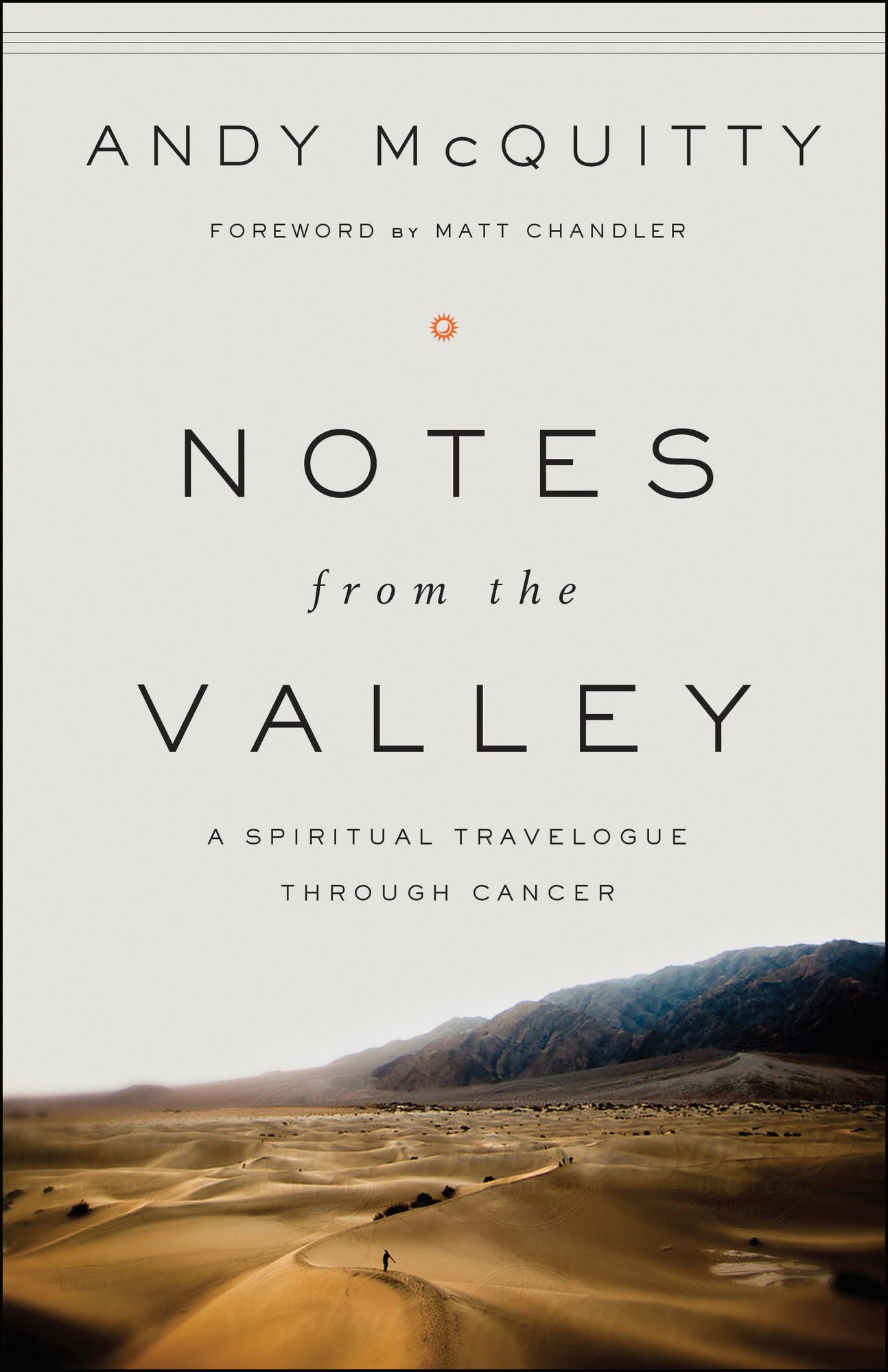 Notes from the Valley: A Spiritual Travelogue through Cancer