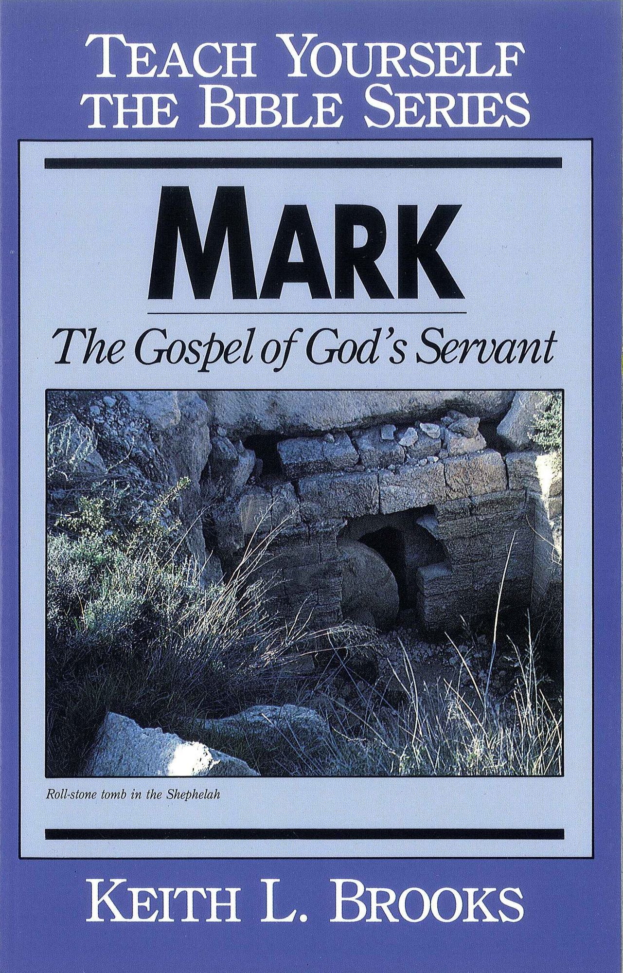 Mark- Teach Yourself the Bible Series: The Gospel of God's Servant
