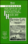 The popular perception of industrial history: essays from the Lowell Conference on Industrial History, 1985