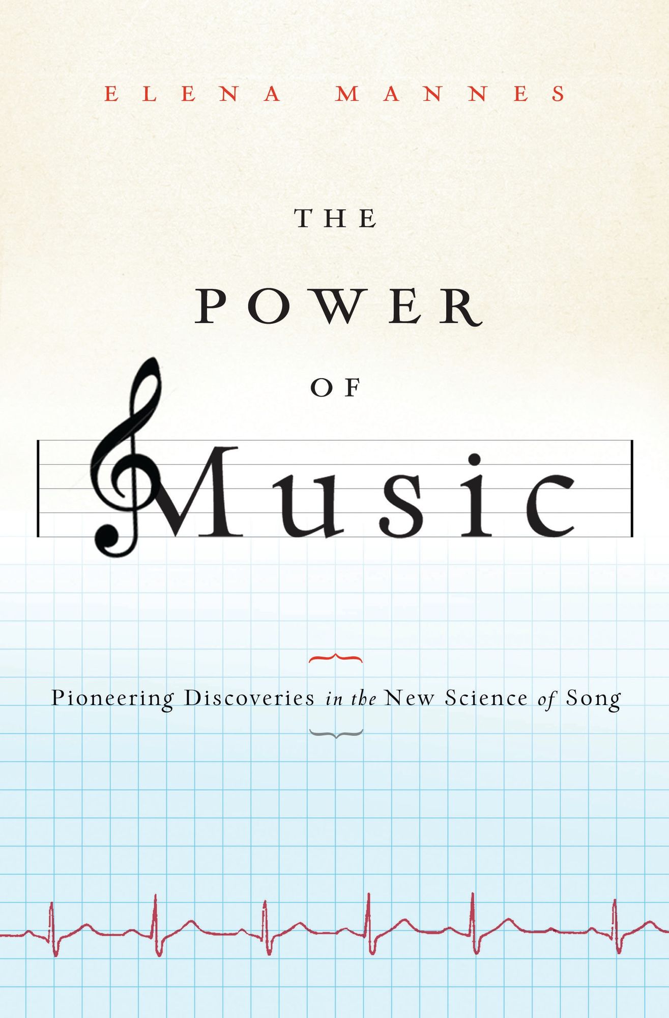 The Power of Music: Pioneering Discoveries in the New Science of Song
