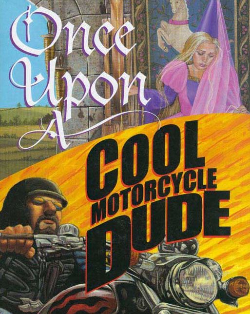 Once Upon a Cool Motorcycle Dude