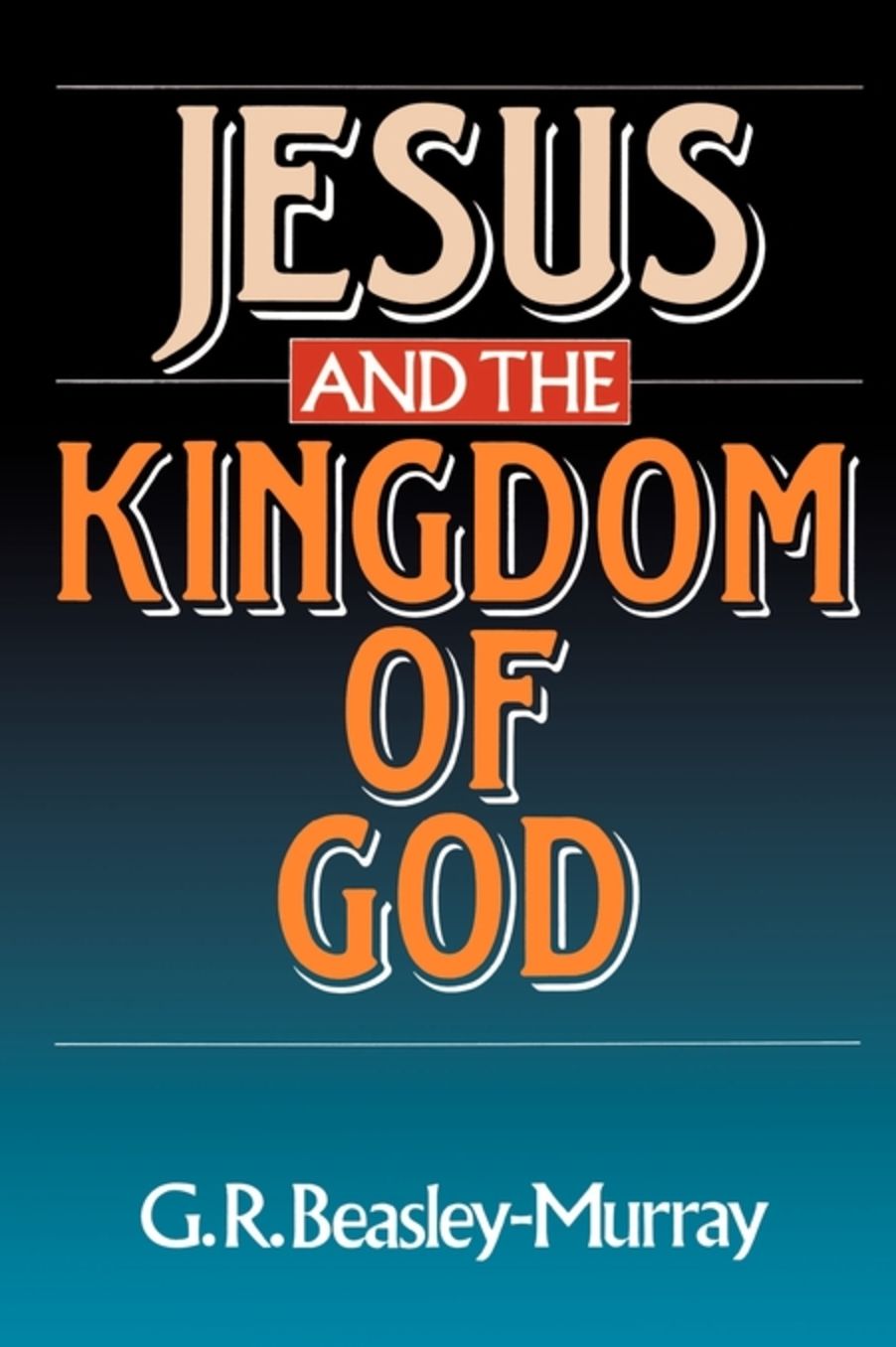 Jesus And The Kingdom Of God