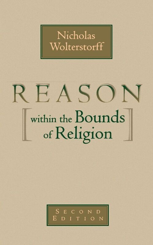 Reason Within The Bounds Of Religion