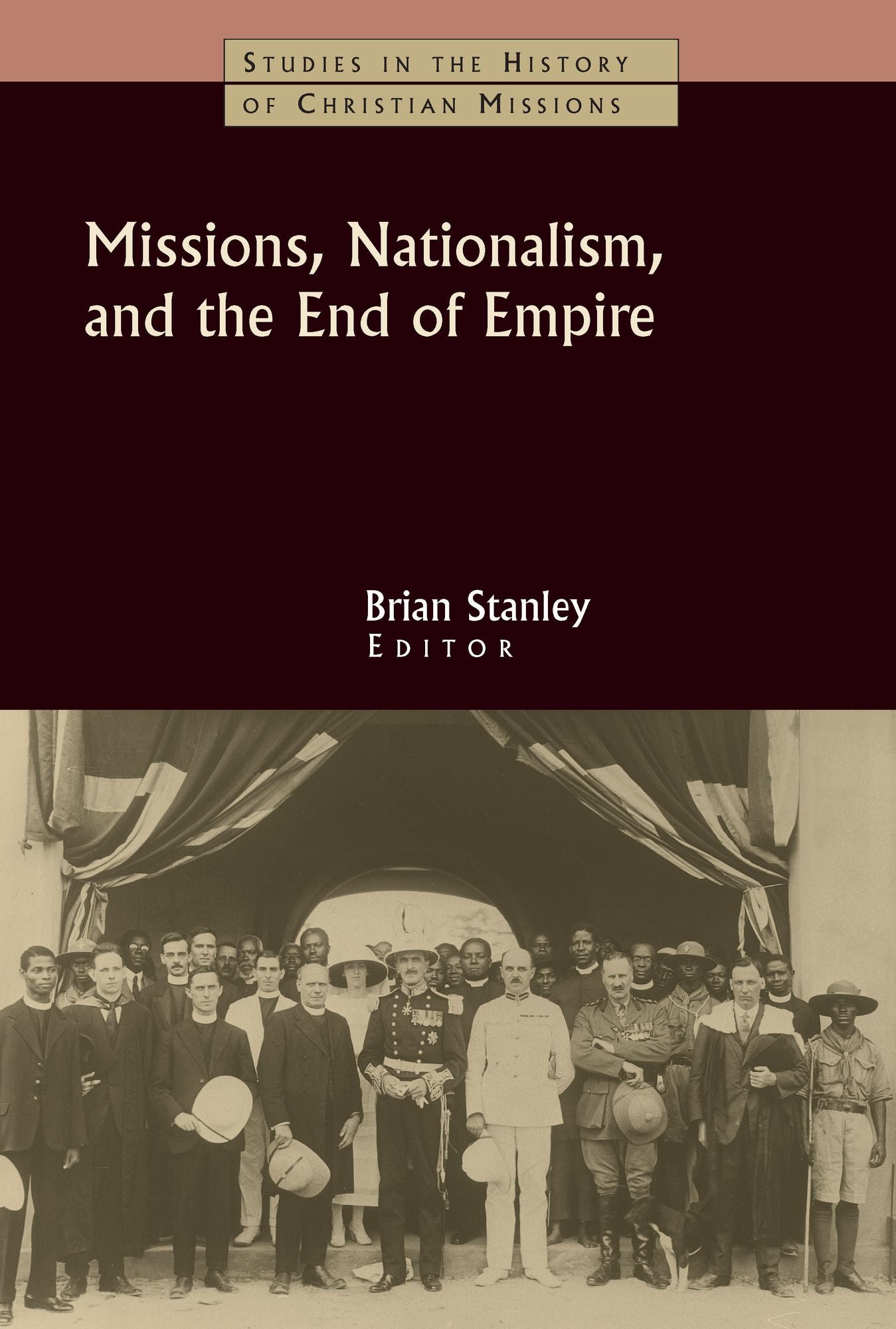Missions, Nationalism, And The End Of Empire