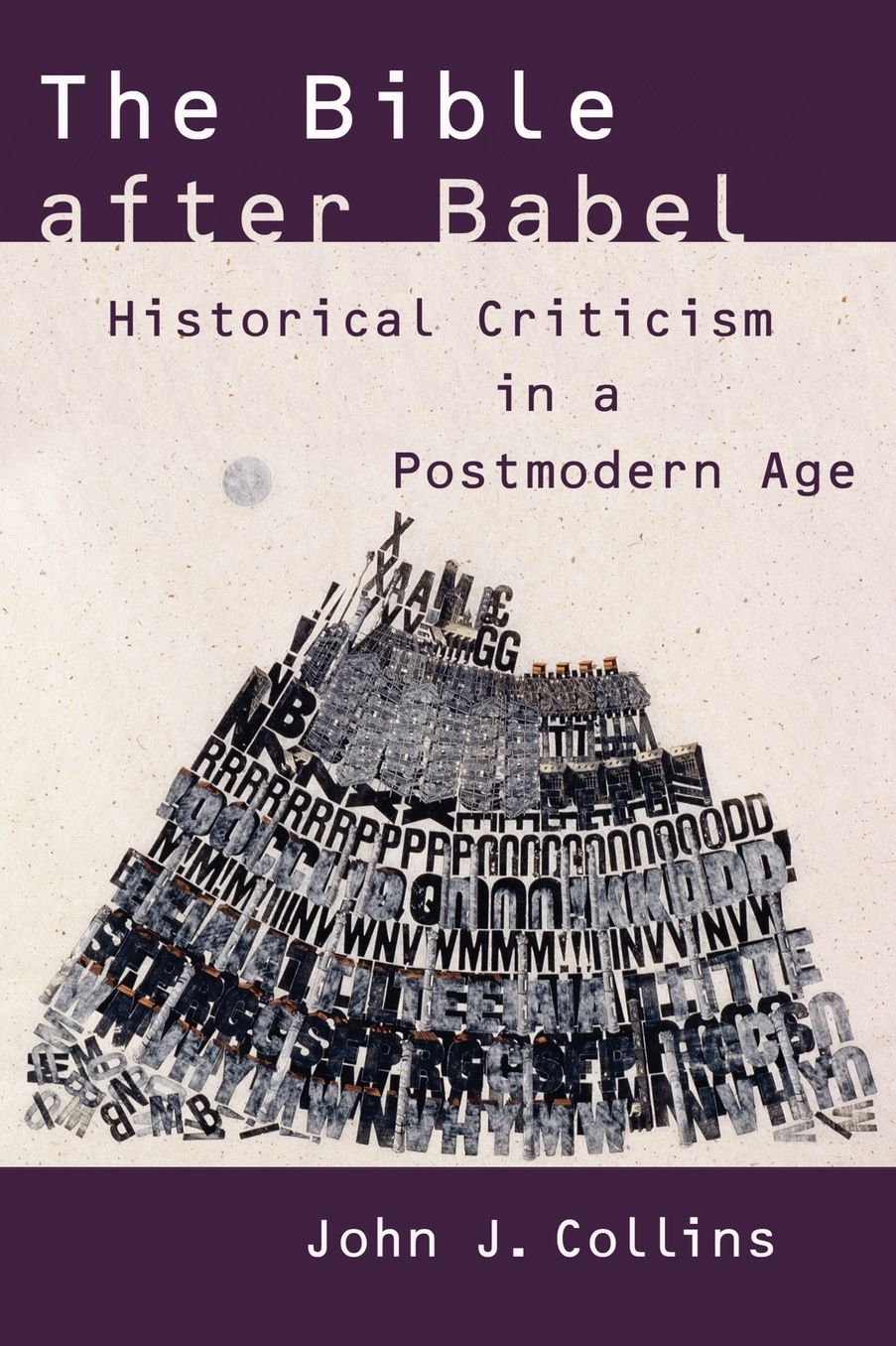 Bible after Babel: Historical Criticism in a Postmodern Age