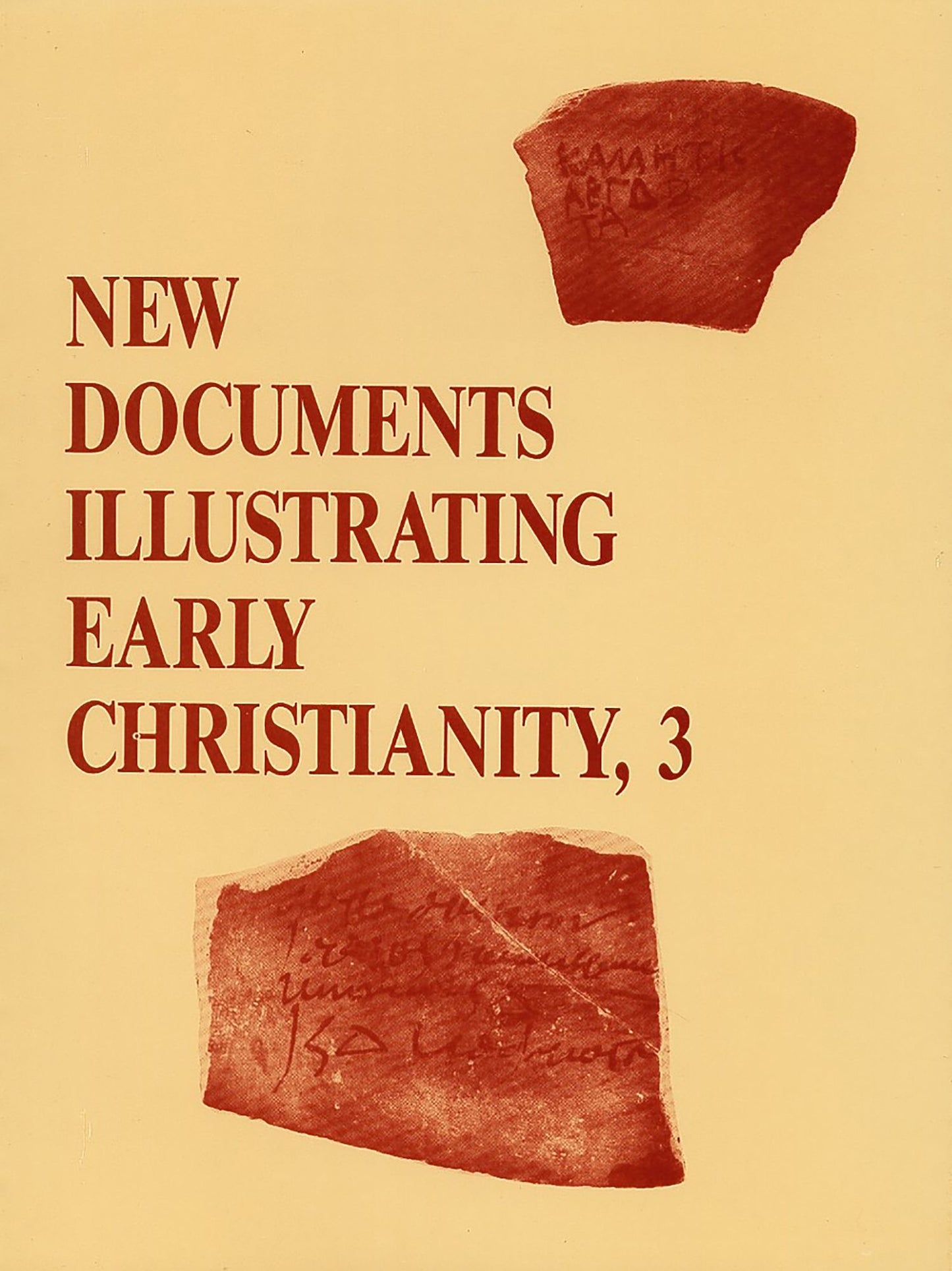 New Documents Illustrating Early Christianity, 3: A Review of the Greek Inscriptions and Papyri Published in 1978
