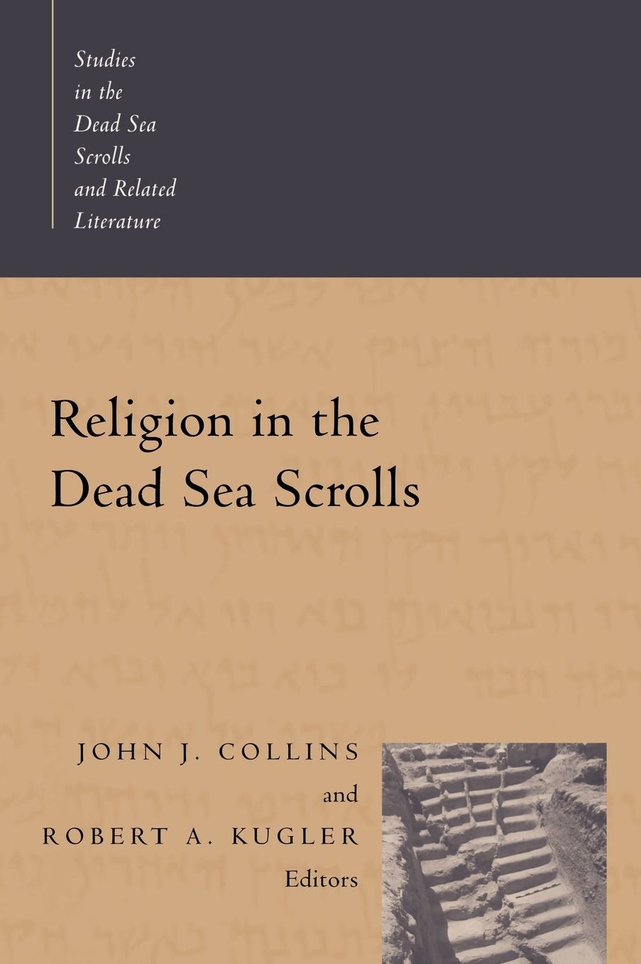 Religion in the Dead Sea Scrolls (Studies in the Dead Sea Scrolls and Related Literature)