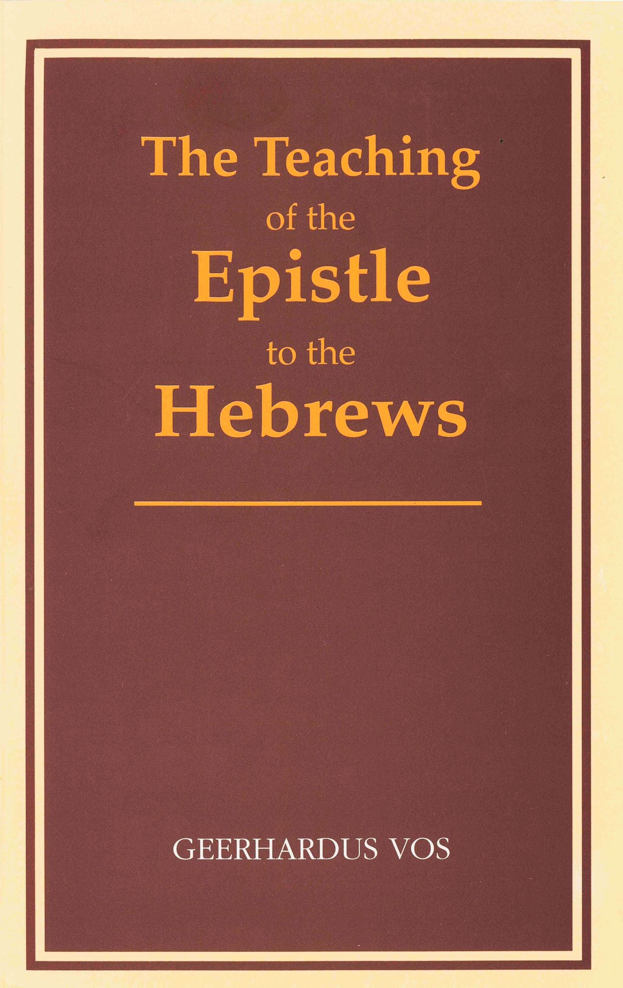The Teaching Of The Epistle To The Hebrews