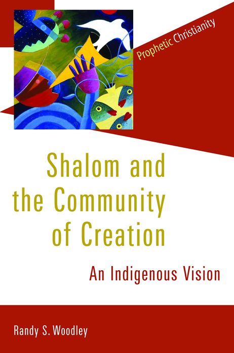 Shalom and the Community of Creation: An Indigenous Vision