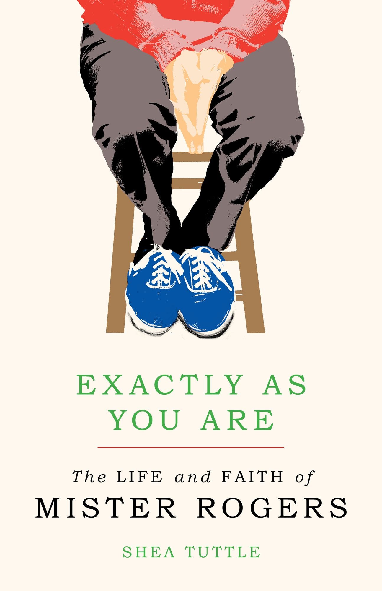 Exactly As You Are : The Life and Faith of Mister Rogers