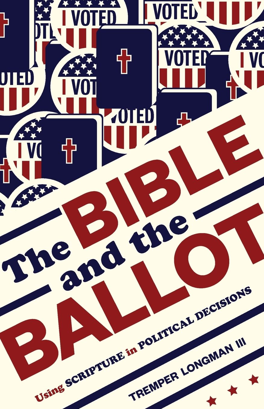 The Bible and the Ballot : Using Scripture in Political Decisions