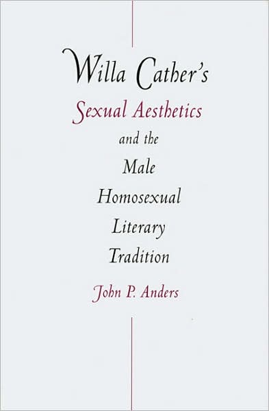Willa Cather's Sexual Aesthetics and the Male Homosexual Literary Tradition