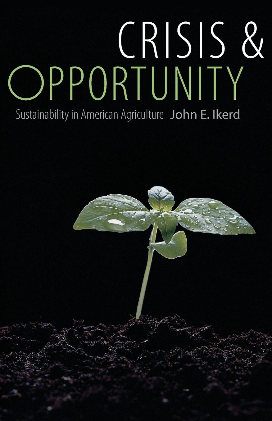 Crisis and Opportunity: Sustainability in American Agriculture