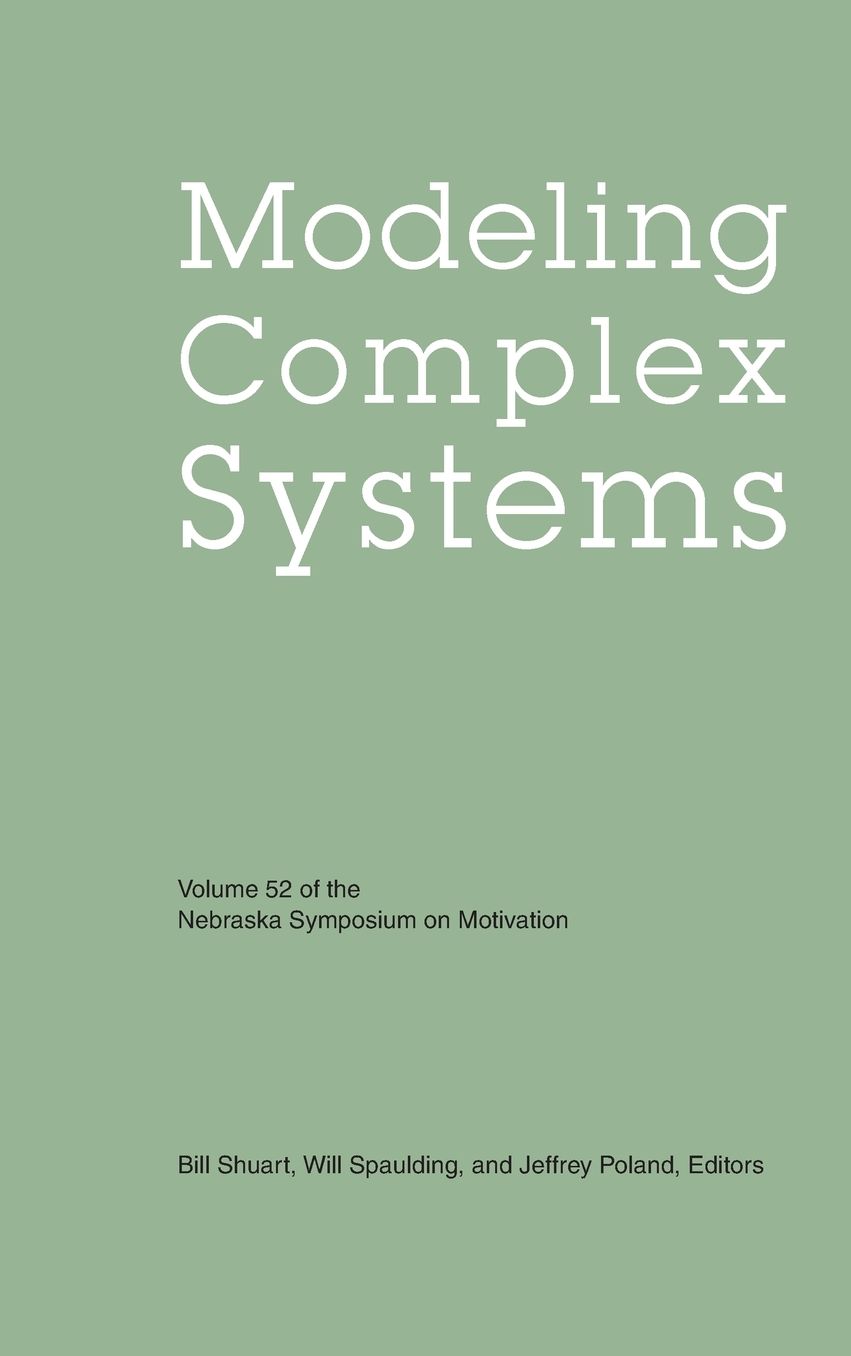 Nebraska Symposium on Motivation, Volume 52: Modeling Complex Systems