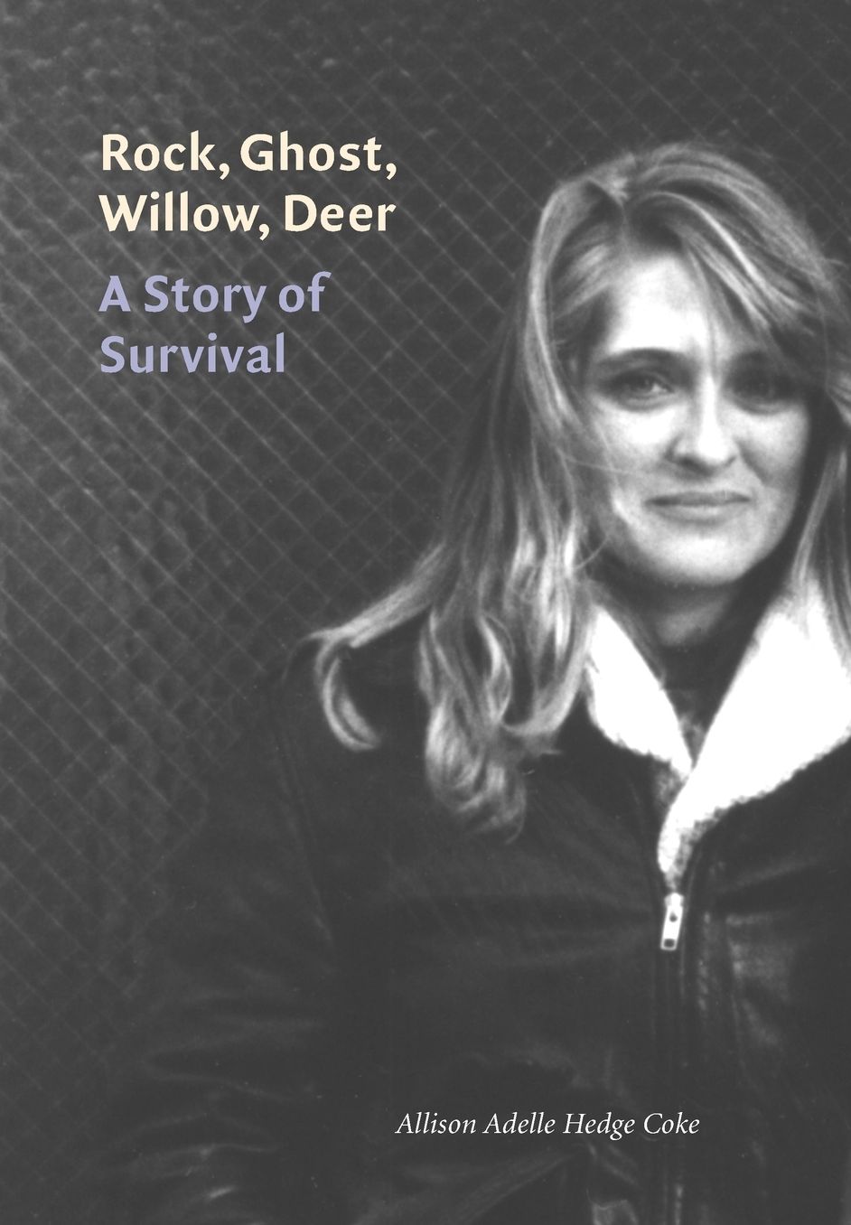 Rock, Ghost, Willow, Deer: A Story of Survival