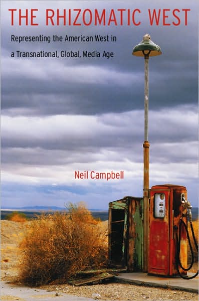 The Rhizomatic West: Representing the American West in a Transnational, Global, Media Age