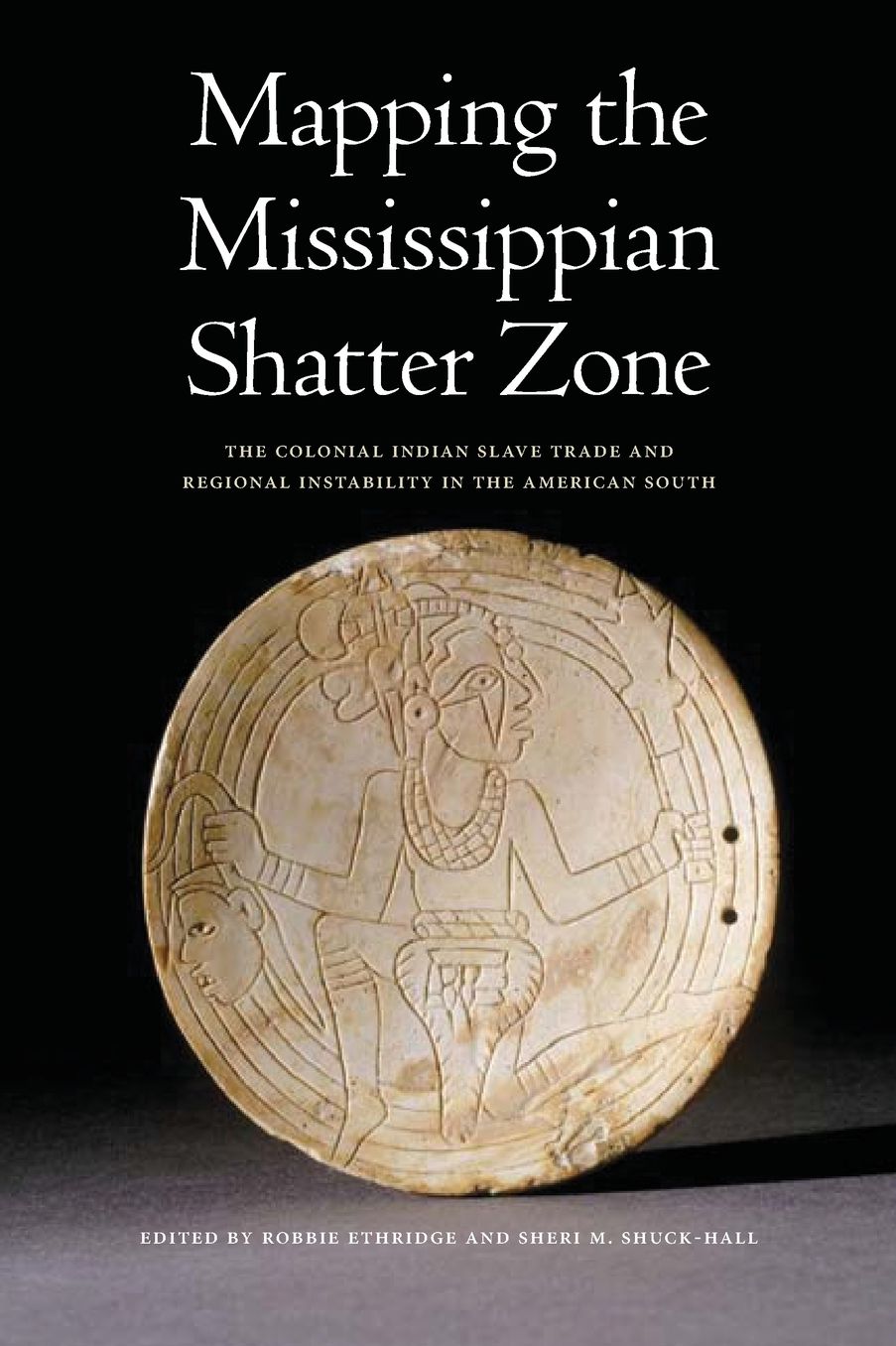 Mapping the Mississippian Shatter Zone: The Colonial Indian Slave Trade and Regional Instability in the American South