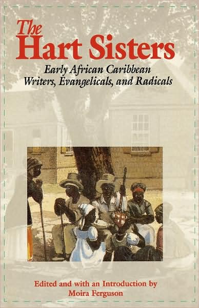 The Hart Sisters: Early African Caribbean Writers, Evangelicals, and Radicals