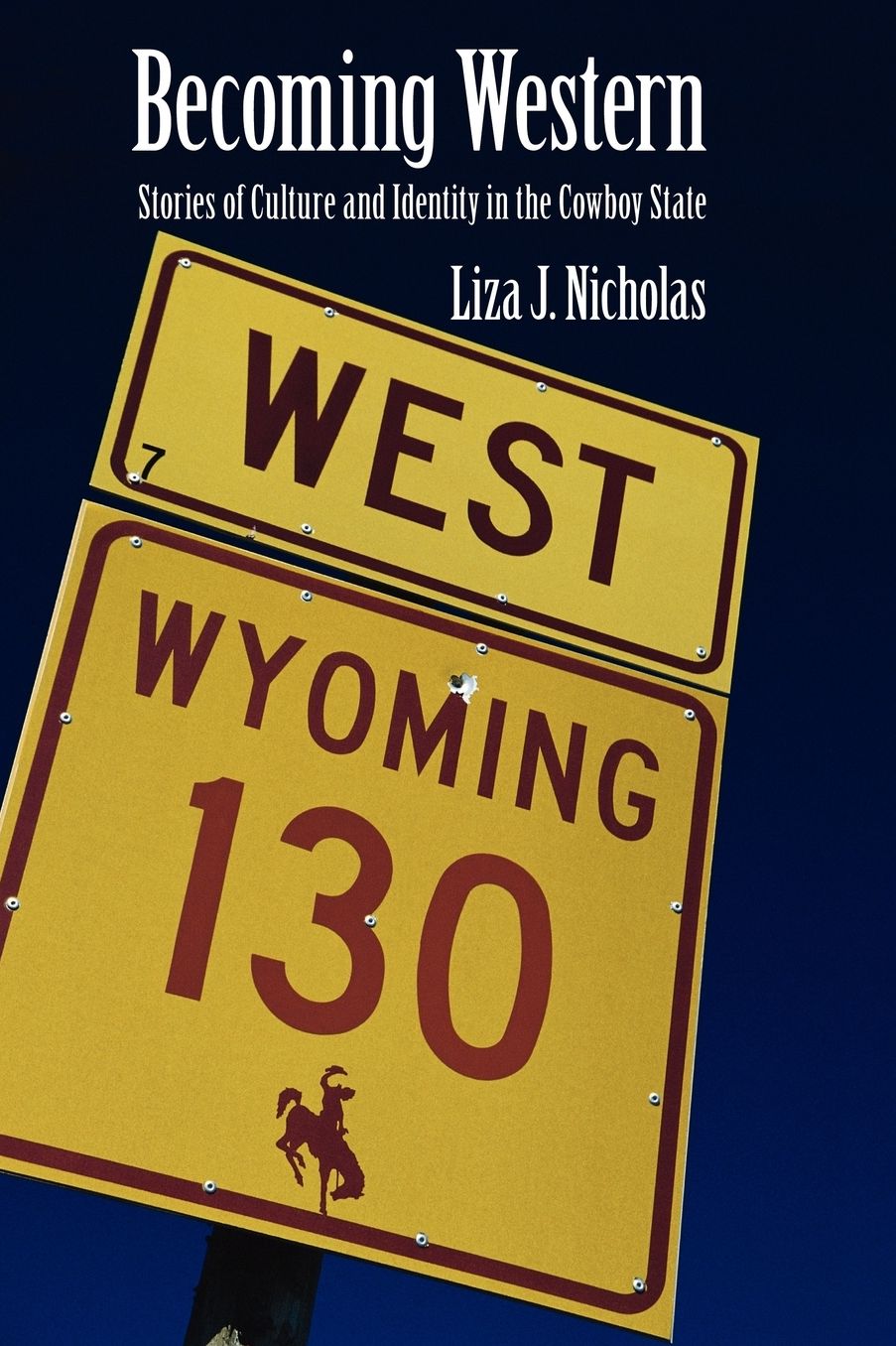 Becoming Western: Stories of Culture and Identity in the Cowboy State