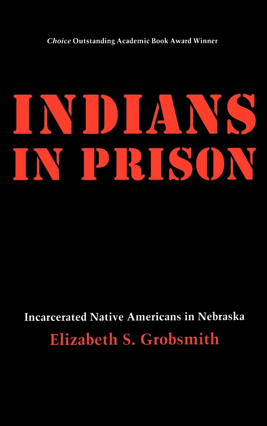 Indians in Prison: Incarcerated Native Americans in Nebraska