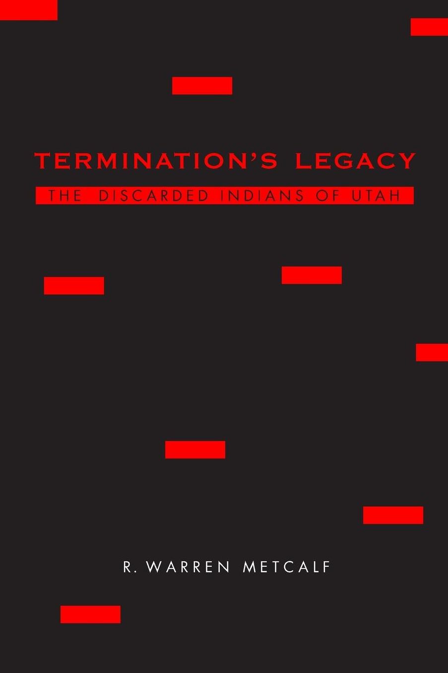 Termination's Legacy: The Discarded Indians of Utah