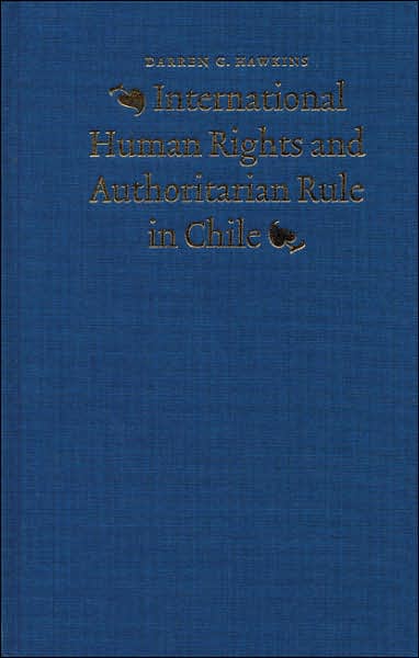 International Human Rights and Authoritarian Rule in Chile