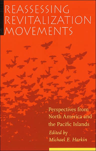 Reassessing Revitalization Movements: Perspectives from North America and the Pacific Islands