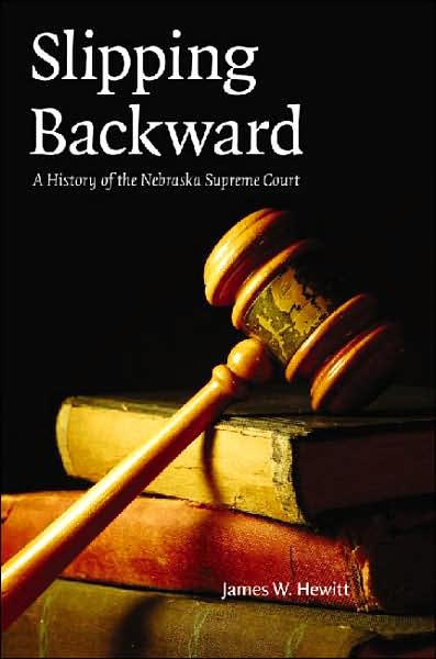 Slipping Backward: A History of the Nebraska Supreme Court