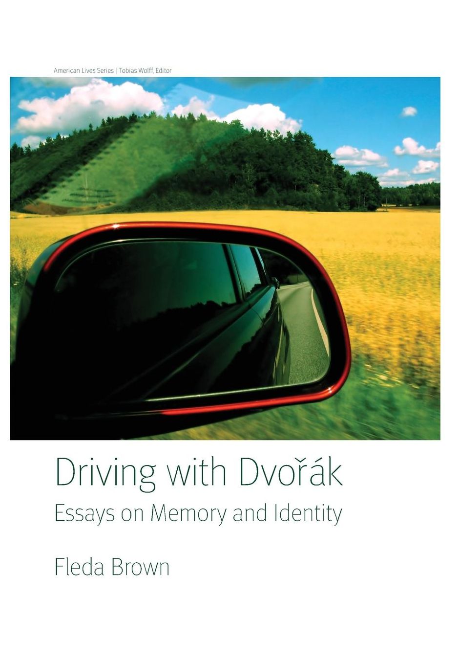 Driving with Dvorak: Essays on Memory and Identity