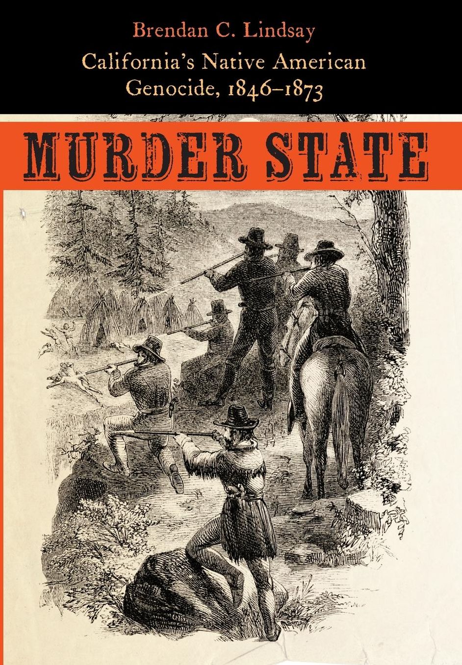 Murder State: California's Native American Genocide, 1846-1873